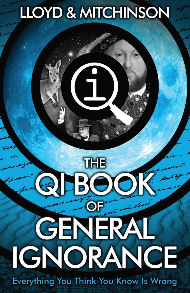 QI: The Book of General Ignorance - The Noticeably Stouter Edition (Qi: Book of General Ignorance)