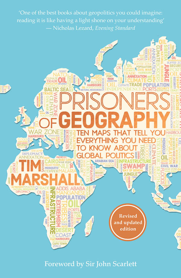 Prisoners of Geography: Ten Maps That Tell You Everything You Need To Know About Global Politics