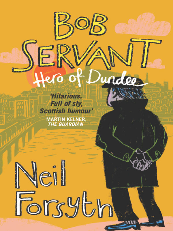 Bob Servant: Hero of Dundee