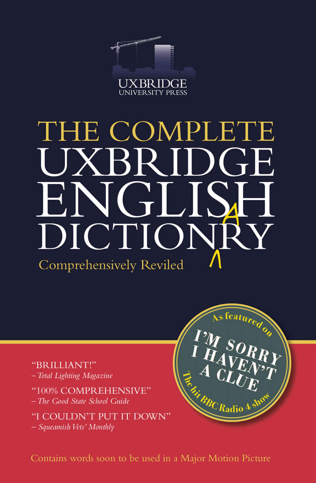 The Complete Uxbridge English Dictionary (Im Sorry I Havent a Clue)